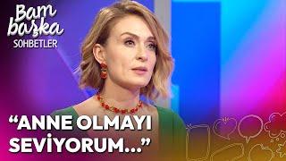 Annelik Üzerine Duygusal Sohbet... | Bambaşka Sohbetler