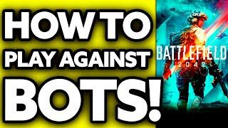 How To Play Against Bots Battlefield 2042 (2024)