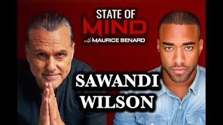 STATE OF MIND with MAURICE BENARD: SAWANDI WILSON