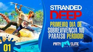 Dia 01 - Stranded Deep - SOBREVIVENCIA NO PARAÍSO PERDIDO #strandeddeepgame