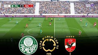 LIVE  PALMEIRAS vs AL AHLY | FIFA Club World Cup 2025 Group A | Full Match 19 June 2025 | FL 2025