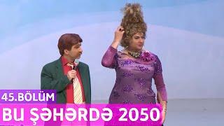 Bu Şəhərdə 2050 - 45.Bölüm