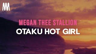 Megan Thee Stallion - Otaku Hot Girl (Lyrics)