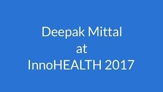 Deepak Mittal - Speaker at InnoHEALTH 2017