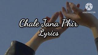 || Chale Jana Phir || Lyrics || Rahul Mishra || Ranbir Kapoor, Shradha Kapoor ||