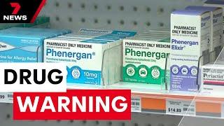 Parents are warned not to give children Phenergan | 7NEWS