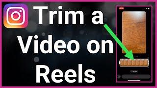 How To Trim Video On Instagram Reels