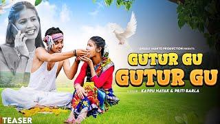 Gutur Gu Gutur Gu || Official Teaser || Anjali Mahto & Pawan Mahato || Teaser || New Nagpuri Song