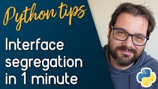Interface Segregation In One Minute // Python Tips