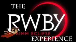 The RWBY: GRIMM ECLIPSE Experience