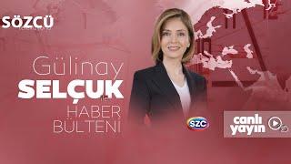 Gülinay Selçuk ile Haber Bülteni 7 Aralık