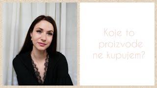 Koje to proizvode ne kupujem ? l Tatjana Bela