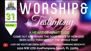 Eben-Ezer SDA French Church Pompano Beach • Worship And Testimony  • 12/31/2022