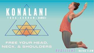 Konalani Yoga Resilient Hatha Flow: Free your Head, Neck, and Shoulders!