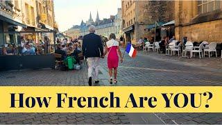 Are You Actually French? 14 Cultural Habits only the French Understand