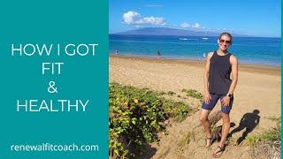 How I Lost Weight & Got Fit | Renewal Fit Coach