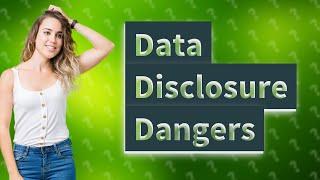 What are the consequences of unauthorized data disclosure?