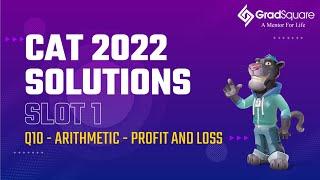 CAT 2022 -  Slot 1 - QA 10 - Arithmetic (profit and loss) by GradSquare Mentor Mr. Kushal Bohra