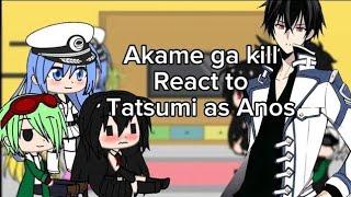 Akame ga kill React to Tatsumi as Anos Voldigoad || Akame ga kill || (Re-uploaded)