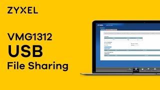 Zyxel VMG Series - USB File Sharing on VMG1312