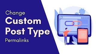 How to Change Permalink of Custom Post Types in WordPress