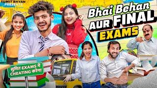 BHAI BEHAN AUR SCHOOL FINAL EXAM || Sumit Bhyan