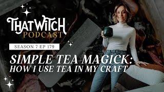 Tea and Witchcraft - Simple Magick