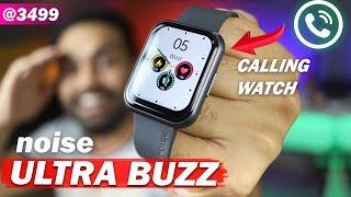 Best Calling Smartwatch under 3500 || Noise Ultra Buzz || Full Review