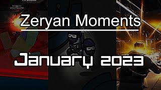 Zeryan Moments | January 2023