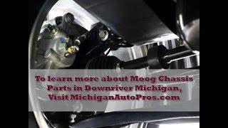 Moog Chassis Parts Downriver Michigan – Michigan Auto Pros