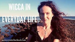 Practising Wicca in Everyday Life