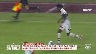 Personagem do Dia: Ferreira (São Paulo Sub-20) - 03/12/2024 - Os Donos da Bola