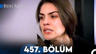 Beni Affet 457. Bölüm