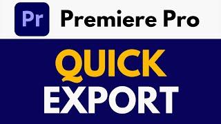 How To Quick Export in Premiere Pro | Export Projects Fast | Premiere Pro Tutorial