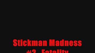 Stickman Madness #2...Fatality