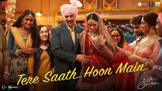 Tere Saath Hoon Main | Raksha Bandhan | Akshay Kumar, Bhumi P | Nihal T| Himesh Reshammiya, Irshad K