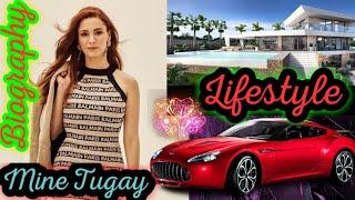 Mine Tugay lifestyle, biography 2020, birth Place, height, weight, age, net worth, hobbies etc
