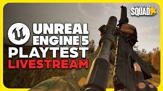 SQUAD UNREAL ENGINE 5 PLAYTEST!