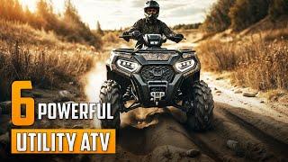 Top 6 Powerful Utility ATV for Tough Jobs