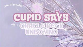 CUPID SAYS | ORACLE DECK UNBOXING & FLIP THROUGH | TAROT STACK