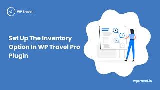 How to set up the inventory option in WP Travel Pro plugin? WP Travel Tutorial