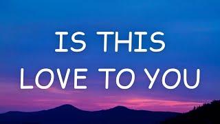 Bryant Barnes - Is This Love to You (Lyrics)