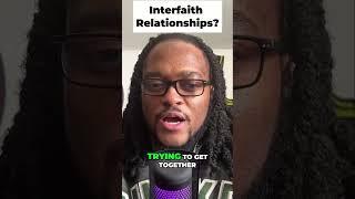 Interfaith Relationships: Honest Talk Needed!