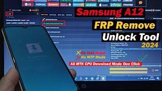 Samsung A12 FRP Remove Unlock Tool ! All Samsung MTK CPU Download Mode FRP Remove One Click