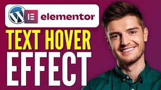 How to Add an Elementor Text Hover Effect With WordPress Text Effect Plugin - 2024 Tutorial