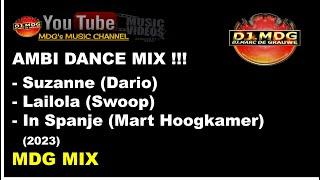 AMBI DANCE MIX -- Suzanne (Dario)- Lailola (Swoop)- In Spanje (Mart Hoogkamer) (MDG MIX) (2023)