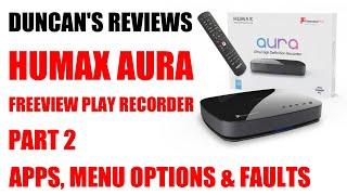 Humax Aura 4K Android TV Freeview Recorder - Using the box & faults I had (Part 2)