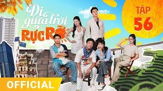 Đi Giữa Trời Rực Rỡ Tập 56 | Phim truyền hình VTV3 hay nhất 2024 | Full 4K Ultra HD | SK Pictures