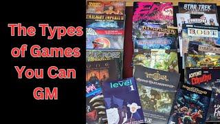 The Types of Games You Can GM.  Part 1 of my How to Be an Amazing GM Series