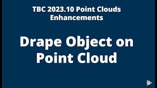 TBC 2023.10 Drape Objects on Point Cloud